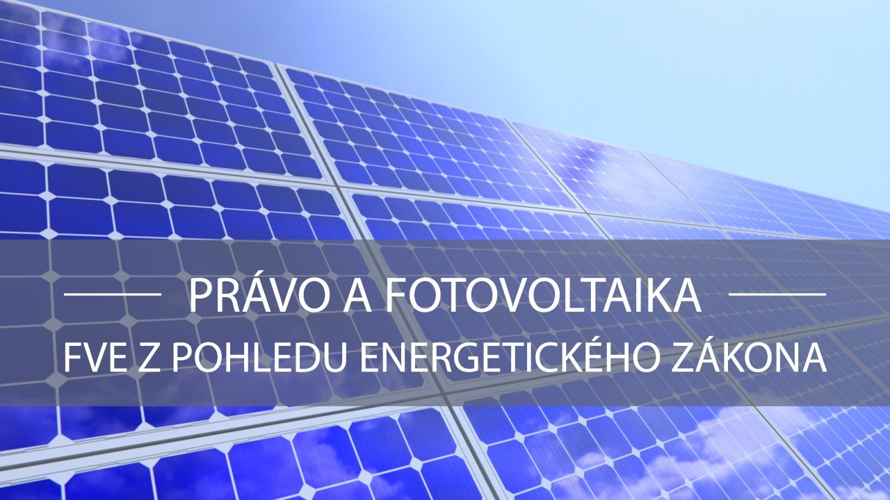 Fotovoltaické elektrárny z pohledu energetického zákona