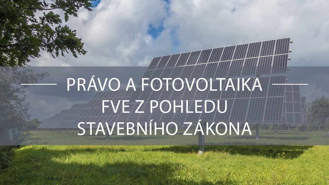 Fotovoltaické elektrárny z pohledu stavebního zákona