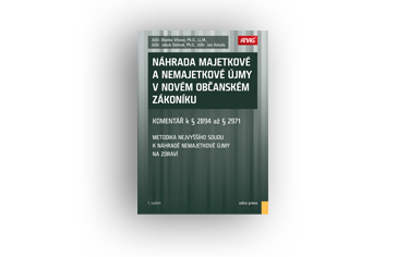 Knižní novinky: Náhrada majetkové a nemajetkové újmy v novém občanském zákoníku – komentář k § 2894 až § 2971
