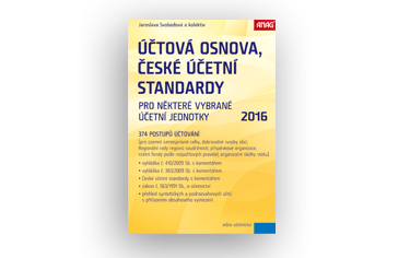 Knižní novinky: Účtová osnova, České účetní standardy pro některé vybrané účetní jednotky 2016 – 374 postupů účtování
