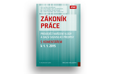 Knižní novinky: Zákoník práce, prováděcí nařízení vlády a další související předpisy s komentářem k 1. 1. 2015