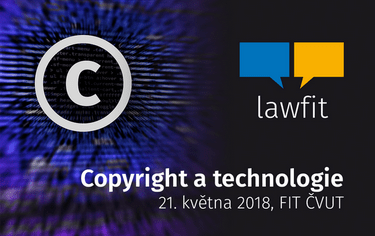 Konference LAW FIT - Copyright a technologie