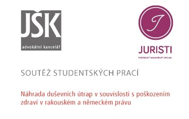 Soutěž studentských prací - Náhrada duševních útrap v souvislosti s poškozením zdraví v rakouském a německém právu