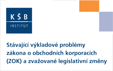 Stávající výkladové problémy zákona o obchodních korporacích (ZOK) a zvažované legislativní změny